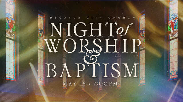 night of worship and baptism