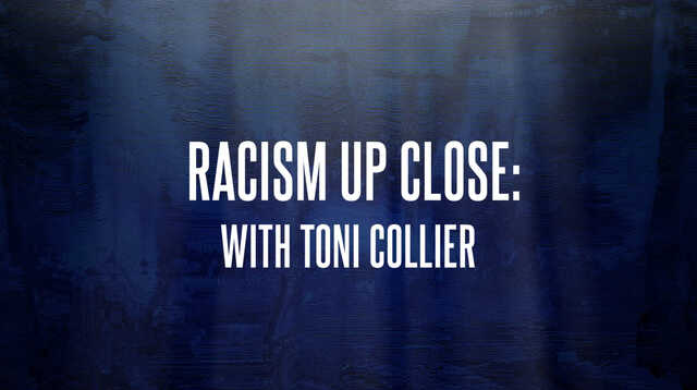 racism up close with toni collier
