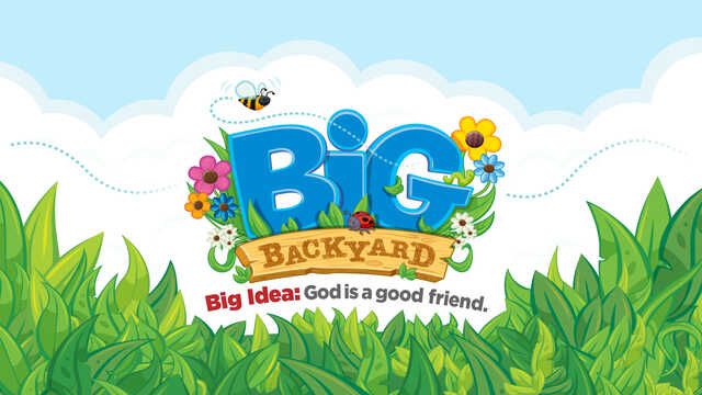Big Backyard: God is a Good Friend